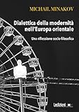 Dialettica Della Modernità Nell'europa Orientale. Una Riflessione Socio-Filosofica - 2