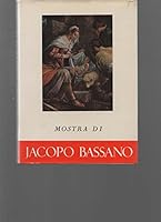 Jacopo Bassano: Catalogo della Mostra B000Q049P6 Book Cover