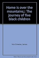 Home is over the mountains;: The journey of five black children 0811642569 Book Cover