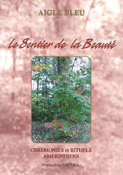 Paperback Le Sentier de la beauté : Cérémonies et rituels amérindiens Book