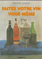 faites votre vin vous meme 276094607X Book Cover
