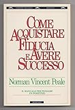 (a) come acquistare fiducia e avere successo n. v. peale 1° ed. 1989 bompiani b07