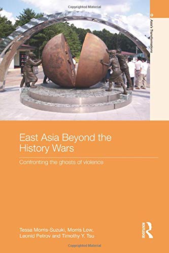 East Asia Beyond the History Wars: Confronting the Ghosts of Violence