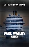 Dark Waters Ahead (English Edition)