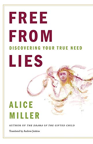Free from Lies: Discovering Your True Needs Free from Lies: Discovering Your True Needs