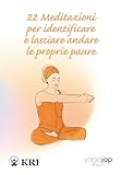 22 meditazioni per identificare e lasciare andare le proprie...