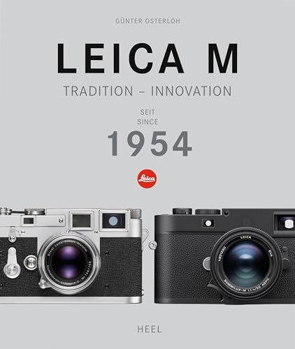 Leica M - Tradition - Innovation: 1954 bis heute/ until today: 1954 bis heute/ until today (zweisprachig: Deutsch / Englisch) Leica M - Tradition - Innovation: 1954 bis heute/ until today: 1954 bis heute/ until today (zweisprachig: Deutsch / Englisch)