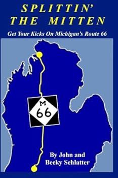 Paperback Splittin' The Mitten: Get Your Kicks on Michigan's Route-66: Full color edition Book