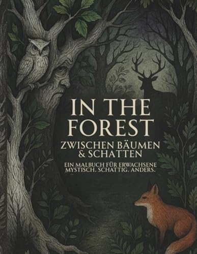In the Forest – Zwischen Bäumen & Schatten: Ein mystisches Malbuch für Erwachsene im Fantasy-Wald-Stil