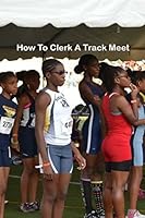 How to Clerk a Track Meet 1500796867 Book Cover