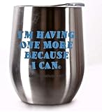 One More Cup - Stemless Wine Tumbler - Stainless Steel Insulated Wine Glass with Spill Proof Travel
