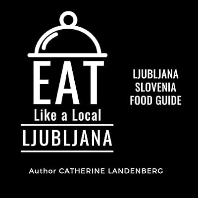 Eat Like a Local: Ljubljana