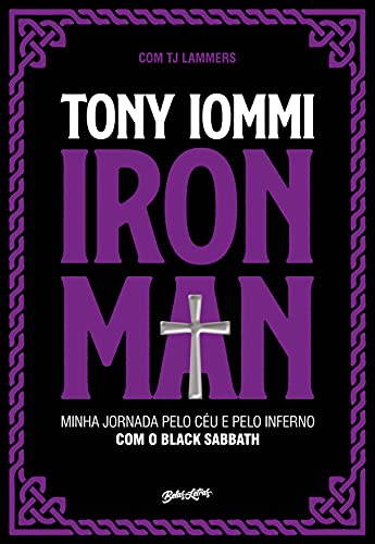 Iron Man: Minha jornada pelo céu e pelo inferno com o Black Sabba...