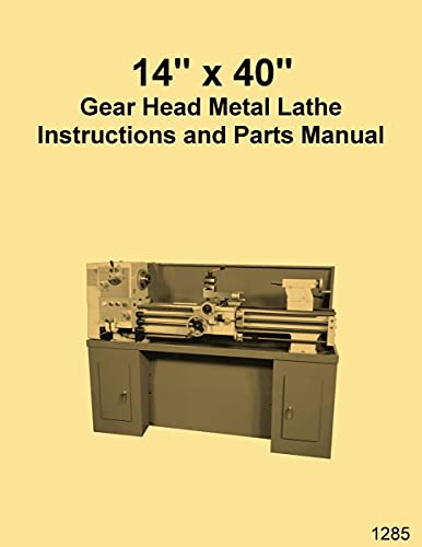 Enco, Wilton, Busy Bee, Grizzly, 14x40 Metal Lathe Instructions and Parts Manual