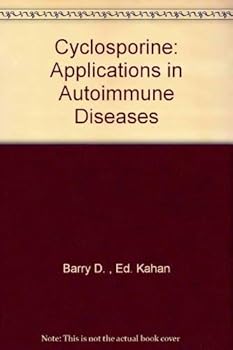 Hardcover Cyclosporine: Applications in Autoimmune Diseases Book