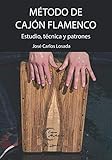  Método de cajón flamenco: Estudio, técnica y patrones