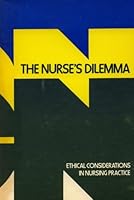 The Nurse's Dilemma: Ethical Considerations in Nursing Practice B002OCDJYQ Book Cover