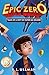 Epic Zero: Tales of a Not-So-Super 6th Grader (Epic Zero: 6th Grade Superhero)