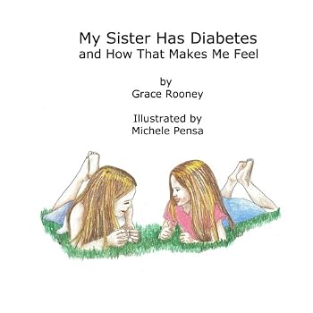Paperback My Sister Has Diabetes: and How That Makes Me Feel Book