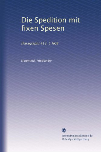 Die Spedition mit fixen Spesen: [Paragraph] 413, 1 HGB (German Edition)