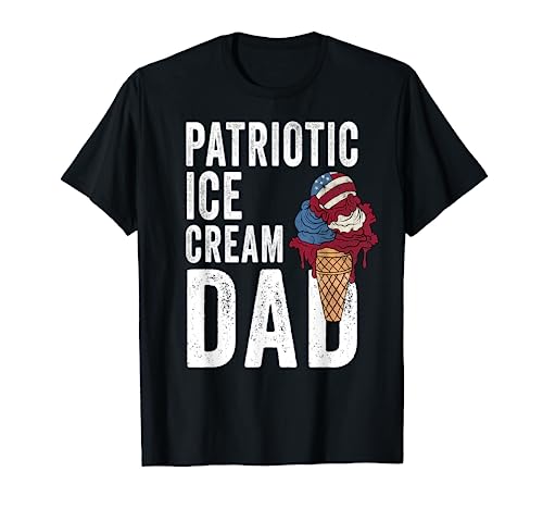 Funny Patriotic Ice Cream Cone 4th of July Patriotic Dad T-Shirt