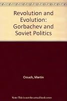 Revolution & Evolution: Gorbachev and Soviet Politics 0860034089 Book Cover