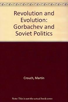 Hardcover Revolution and Evolution: Gorbachev and Soviet Politics Book