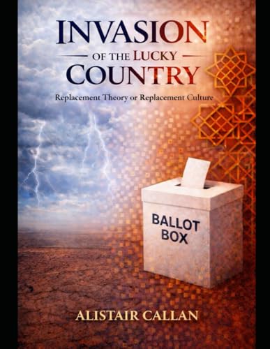 Invasion of the Luck Country: Replacement Theory Or Replacement Culture