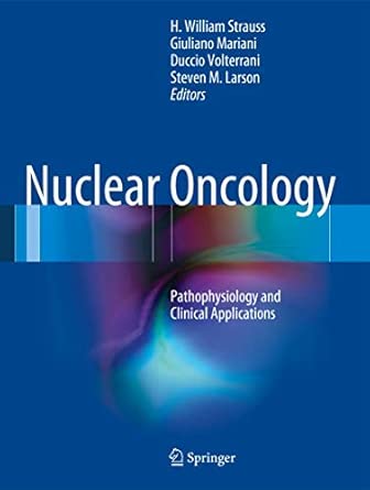 Nuclear Oncology: Pathophysiology and Clinical Applications 2012th Edition book cover
