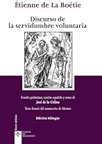 Discurso de la servidumbre voluntaria. Discours de la servitude volontaire: Edición bilingüe (Clásicos - Clásicos del Pensamiento)