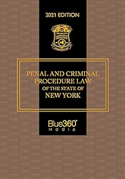 Penal and Criminal Procedure Law of the State of New York : 2021 Edition