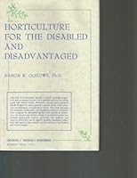 Horticulture for the Disabled and Disadvantaged 0398036918 Book Cover