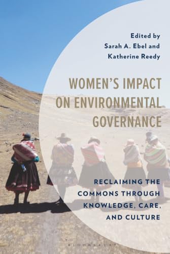 Women's Impact on Environmental Governance: Reclaiming the Commons through Knowledge,