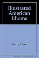 Illustrated American Idioms B00072EWSW Book Cover