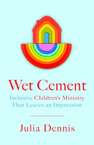 Wet Cement: Inclusive Children's Ministry That Leaves an Impression