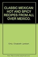 Classic Mexican Hot and Spicy Recipes From 1860352227 Book Cover