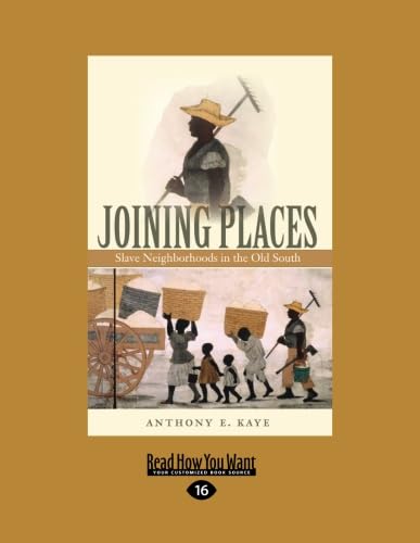 Joining Places: Slave Neighborhoods in the Old South