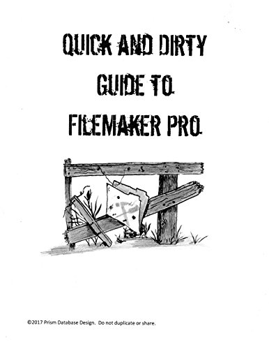 Quick and Dirty Guide to FileMaker Pro (English Edition)