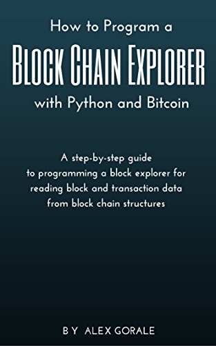 How to Program a Block Chain Explorer with Python and Bitcoin
