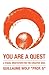 You Are a Quest