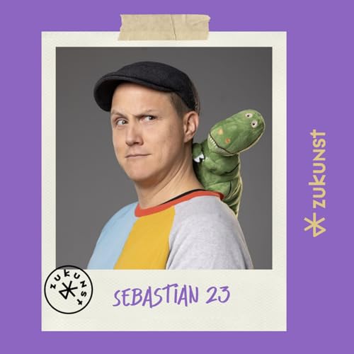 Sebastian 23: Gesellschaft gestalten wie ein Kunstwerk?