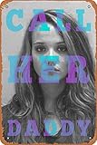 Letrero de metal con texto en inglés «Call Her Daddy» con texto en inglés «Call Her Daddy» (8 x 12 pulgadas)