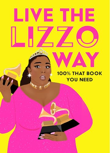 Live the Lizzo Way: 100% That Book You Need