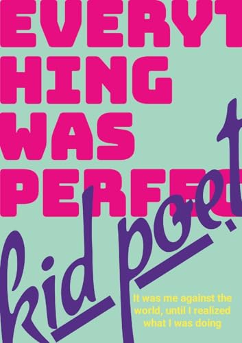Everything Was Perfect: A poetic memoir about self discovery & creativity