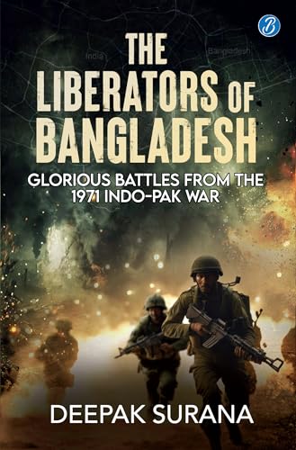 The Liberators of Bangladesh: Glorious Battles from the 1971 Indo-Pak War | How the Indian Army won the Liberation War of Bangladesh