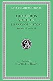 Diodorus Siculus: Library of History, Volume VII, Books 15.20-16.65 (Loeb Classical Library No. 389)