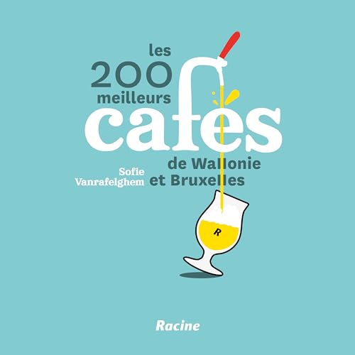 Les 200 meilleurs cafés de Wallonie et Bruxelles: La sélection du sommelier bière
