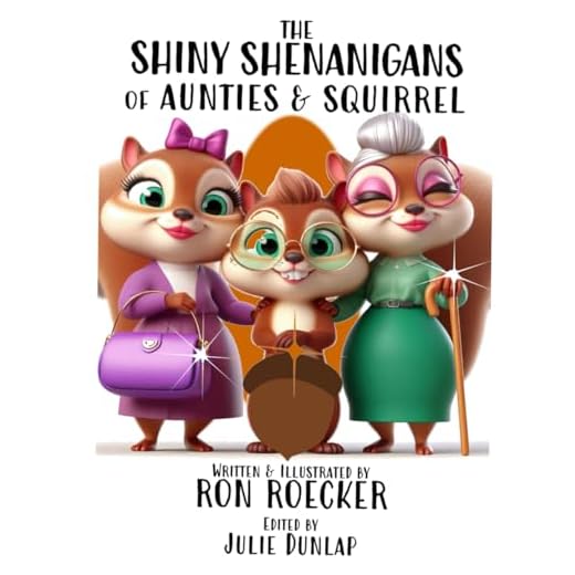 The Shiny Shenanigans of Aunties and Squirrel