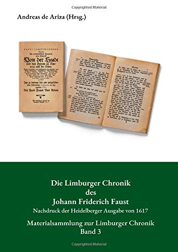 Fasti Limpurgenses 1617: Die Limburger Chronik des Johann Friderich Faust von Aschaffenburg. Nachdruck der Originalausgabe von 1617.