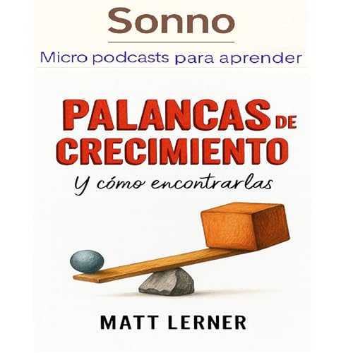 C&oacute;mo Identificar y Accionar Tus Palancas de Crecimiento